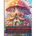 Fantasy Fairy Homes Coloring Book 1 - Paperback