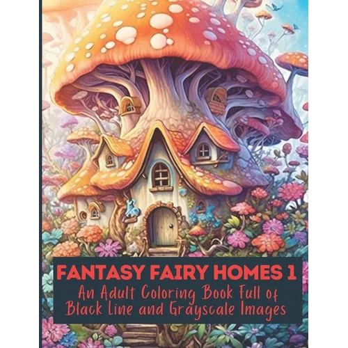Fantasy Fairy Homes Coloring Book 1 - Paperback