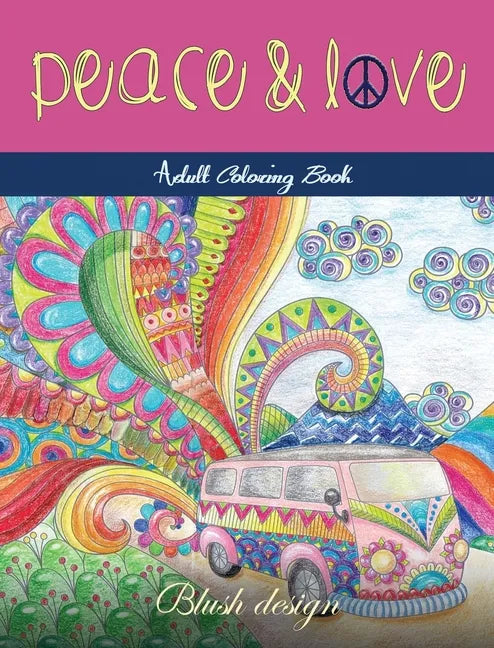 Peace and Love: Adult Coloring Book - Hardcover