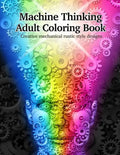 Machine Thinking Adult Coloring Book - Paperback