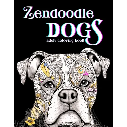 Zendoodle Dogs: Adult Coloring Book - Paperback